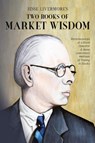 Jesse Livermore's Two Books of Market Wisdom - Jesse Lauriston Livermore ; Edwin Lefevre ; Richard DeMille Wyckoff - 9781946774569