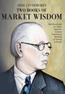 Jesse Livermore's Two Books of Market Wisdom - Jesse Lauriston Livermore ; Edwin Lefevre ; Richard DeMille Wyckoff - 9781946774576