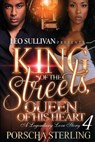 King of the Streets, Queen of His Heart 4: A Legendary Love Story - Porscha Sterling - 9781946789051
