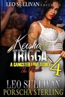 Keisha & Trigga 4: A Gangster Love Story - Leo Sullivan - 9781946789235