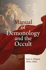 A Manual of Demonology and the Occult - Kent Allan Philpott - 9781946794260