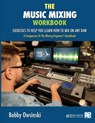 The Music Mixing Workbook - Bobby Owsinski - 9781946837110