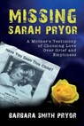 Missing Sarah Pryor - Barbara Smith Pryor - 9781946875464