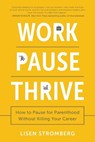 Work Pause Thrive - Lisen Stromberg - 9781946885791
