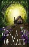 Just a Bit of Magic - Barb Bissonette - 9781946907097