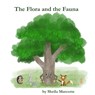 The Flora and the Fauna - Sheila Marcotte ; Fi Alexandra Hilson - 9781946908865