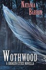 Wothwood - BARRON,  Natania - 9781946926036