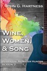 Wine, Women, & Song - John G Hartness - 9781946926234