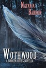Wothwood - Natania Barron - 9781946926296