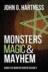 Monsters, Magic, & Mayhem - John G Hartness - 9781946926654