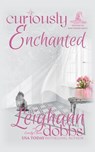 Curiously Enchanted - Leighann Dobbs ; Emely Chase ; Annie Dobbs - 9781946944092
