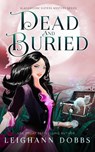 Dead & Buried - Leighann Dobbs - 9781946944245