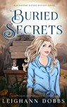 Buried Secrets - Leighann Dobbs - 9781946944269
