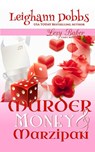 Murder, Money & Marzipan - Leighann Dobbs - 9781946944405