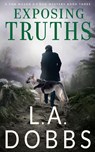 Exposing Truths - L. A. Dobbs - 9781946944504