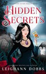Hidden Secrets - Leighann Dobbs - 9781946944535