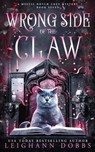 Wrong Side of the Claw - Leighann Dobbs - 9781946944603