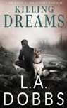 Killing Dreams - L a Dobbs - 9781946944658
