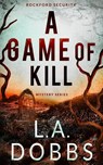 A Game of Kill - L a Dobbs - 9781946944665