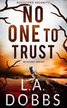 No One To Trust - L a Dobbs - 9781946944696