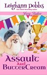 Assault and Buttercream - Leighann Dobbs - 9781946944740