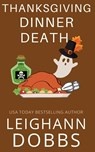 Thanksgiving Dinner Death - Leighann Dobbs - 9781946944795