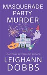 Masquerade Party Murder - Leighann Dobbs - 9781946944856