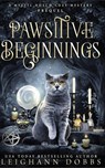 Pawsitive Beginnings - Leighann Dobbs - 9781946944870