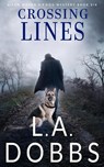 Crossing Lines - L. A. Dobbs - 9781946944917