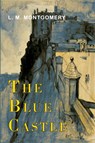 The Blue Castle - L M (c/o Hebb & Sheffer) Montgomery - 9781946963055
