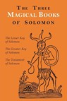 The Three Magical Books of Solomon - Aleister Crowley ; S L MacGregor Mathers ; F C Conybeare - 9781946963178