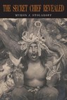 The Secret Chief Revealed - Myron J Stolaroff - 9781946963352