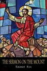The Sermon on the Mount - Emmet Fox - 9781946963611