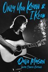 Only You Know and I Know - Dave Mason ; Chris Epting - 9781947026827