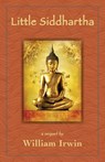 Little Siddhartha - William Irwin - 9781947067486