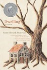 Dwelling - Scott Edward Anderson - 9781947067509