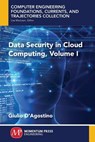 Data Security in Cloud Computing, Volume I - Giulio D'Agostino - 9781947083998