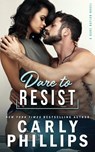 Dare To Resist - Carly Phillips - 9781947089501