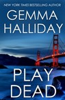 Play Dead - Gemma Halliday - 9781947110168