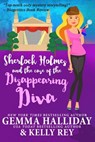 Sherlock Holmes and the Case of the Disappearing Diva - Gemma Halliday ; Kelly Rey - 9781947110588
