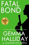Fatal Bond - Gemma Halliday ; Jennifer Fischetto - 9781947110625