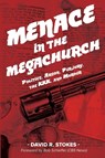 Menace in the Megachurch - David R. Stokes - 9781947153066