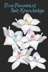 Five Flowers of Self-Knowledge - Nome ; Ramana Maharshi - 9781947154063