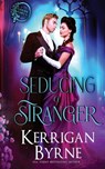 Seducing a Stranger - Kerrigan Byrne - 9781947204782