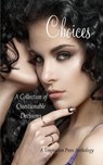 Choices: A Collection of Questionable Decisions - Temptation Press ; Pamela Brodman ; Flo Golod ; Pam Flores-Lowry ; Malorie Mackey ; Valerie Taylor ; Ze Luiz - 9781947210301