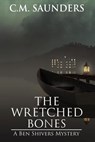 The Wretched Bones - C.M. Saunders - 9781947227927