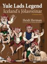 Yule Lads Legend - Herman Heidi Herman - 9781947233867