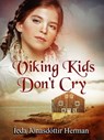 Viking Kids Don't Cry - Ieda Jonasdottir Herman - 9781947233980