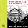Purgatory Has an Address - Romaine Washington - 9781947240148