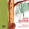 City Slicker - Stephanie Barbé Hammer - 9781947240520